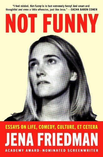 Паперова книга «Not Funny: Essays on Life, Comedy, Culture, Et Cetera», автор Джена Фрідман - фото №1