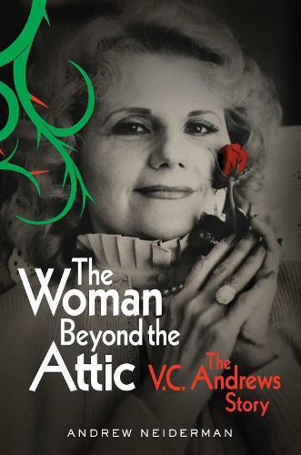 Паперова книга «The Woman Beyond the Attic: The V.C. Andrews Story», автор Ендрю Нейдерман - фото №1