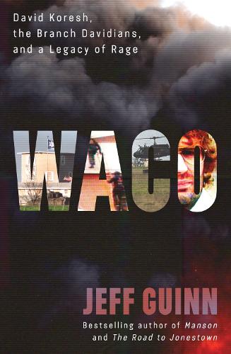Бумажная книга «Waco: David Koresh, the Branch Davidians, and A Legacy of Rage», автор Джефф Гуинн - фото №1