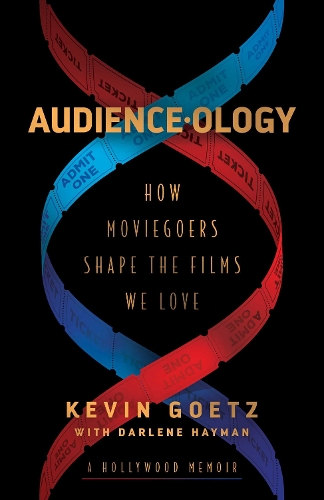 Паперова книга «Audience-ology: How Moviegoers Shape the Films We Love», автор Кевін Гетц - фото №1