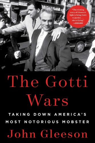 Паперова книга «The Gotti Wars: Taking Down America's Most Notorious Mobster», автор Джон Глісон - фото №1