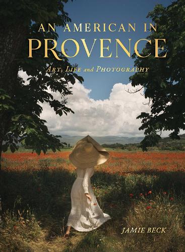 Бумажная книга «An American in Provence: Art, Life and Photography», автор Джейми Бек - фото №1