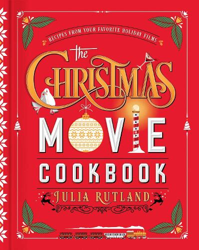 Бумажная книга «The Christmas Movie Cookbook: Recipes from Your Favorite Holiday Films», автор Джулия Ратленд - фото №1