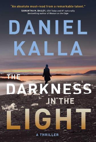 Бумажная книга «The Darkness in the Light: A Thriller», автор Дэниел Калла - фото №1