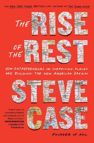 Бумажная книга «The Rise of the Rest: How Entrepreneurs in Surprising Places are Building the New American Dream», автор Стив Кейс - фото №1