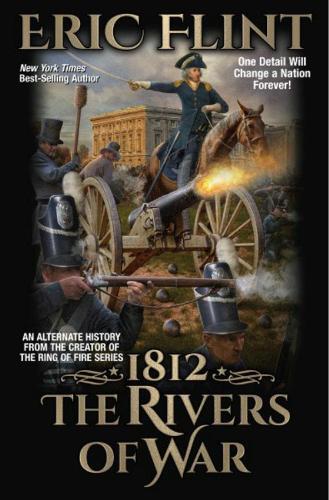 Бумажная книга «1812: The Rivers of War», автор Эрик Флинт - фото №1