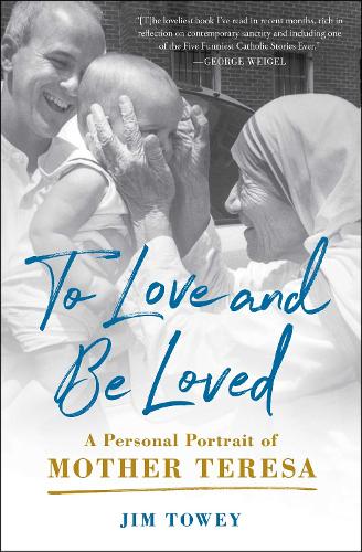 Бумажная книга «To Love and Be Loved: A Personal Portrait of Mother Teresa», автор Джим Тови - фото №1