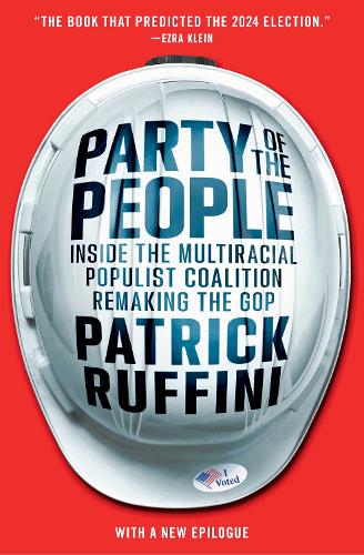 Паперова книга «Party of the People: Inside the Multiracial Populist Coalition Remaking the GOP», автор Патрік Руффіні - фото №1