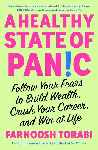 Бумажная книга «A Healthy State of Panic: Follow Your Fears to Build Wealth, Crush Your Career, and Win at Life», автор Фарнуш Тораби - фото №1