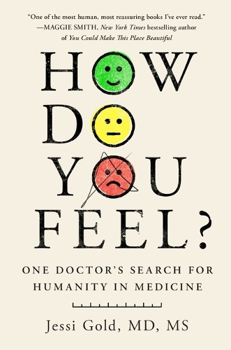 Бумажная книга «How Do You Feel?: One Doctor's Search for Humanity in Medicine», автор Джесси Голд - фото №1