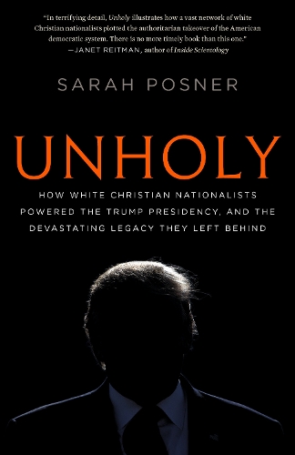 Бумажная книга «Unholy: Why White Evangelicals Worship at the Altar of Donald Trump», автор Сара Познер - фото №1