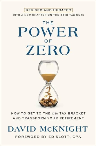 Бумажная книга «The Power of Zero: How to Get to the 0% Tax Bracket and Transform Your Retirement», автор Дэвид Макнайт - фото №1