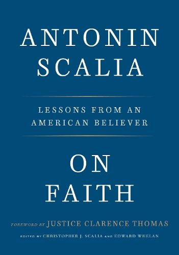 Бумажная книга «On Faith: Lessons from an American Believer», авторов Антонин Скалия, Кристофер Дж. Скалия - фото №1