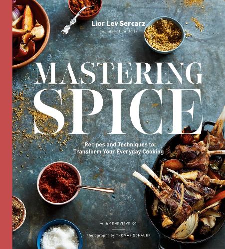 Бумажная книга «Mastering Spice: Recipes and Techniques to Transform Your Everyday Cooking», авторов Женевьева Ко, Лиор Лев Серкарц - фото №1