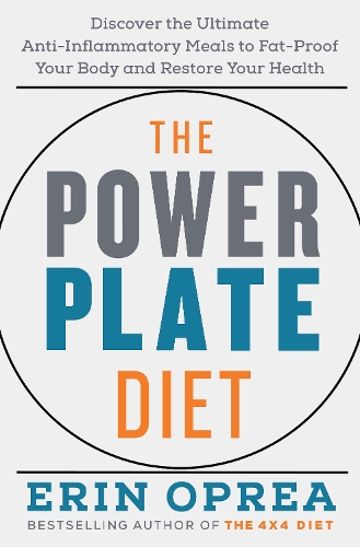 Бумажная книга «The Power Plate Diet: Discover the Ultimate Anti-Inflammatory Meals to Fat-Proof Your Body and Restore Your Health », автор Эрин Оприа - фото №1