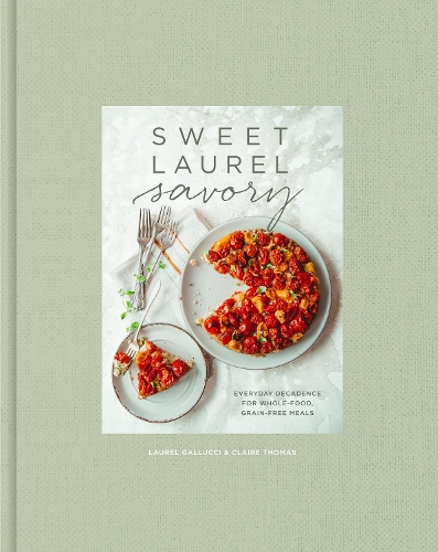 Бумажная книга «Sweet Laurel Savory: Everyday Decadence for Whole-Food, Grain-Free Meals: A Cookbook», авторов Клэр Томас, Лорел Галлуччи - фото №1