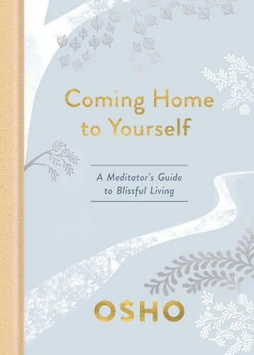 Паперова книга «Coming Home to Yourself: A Meditator's Guide to Blissful Living», автор Ошо - фото №1