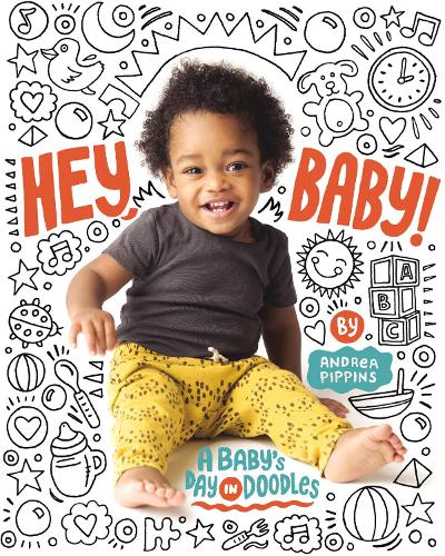 Бумажная книга «Hey, Baby!: A Baby's Day in Doodles», автор Андреа Пиппинс - фото №1