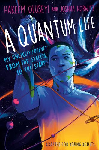 Бумажная книга «A Quantum Life (Adapted for Young Adults): My Unlikely Journey from the Street to the Stars», автор Джошуа Хорвиц - фото №1