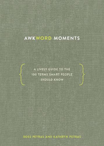 Бумажная книга «Awkword Moments: A Lively Guide to the 100 Terms Smart People Should Know», авторов Кэтрин Петрас, Росс Петрас - фото №1