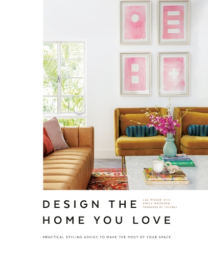 Бумажная книга «Design the Home You Love: Practical Styling Advice to Make the Most of Your Space   [An Interior Design Book]», авторов Эмили Мотайед, Ли Майер - фото №1
