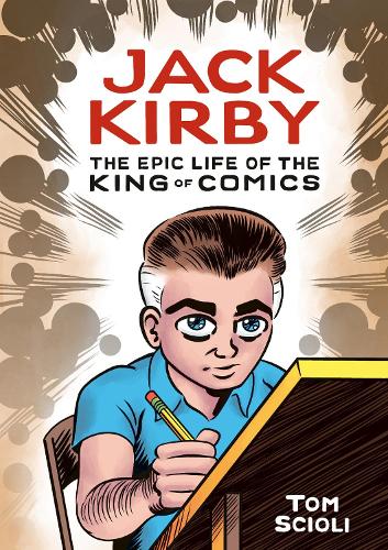 Паперова книга «Jack Kirby: The Epic Life of the King of Comics», автор Том Скіолі - фото №1