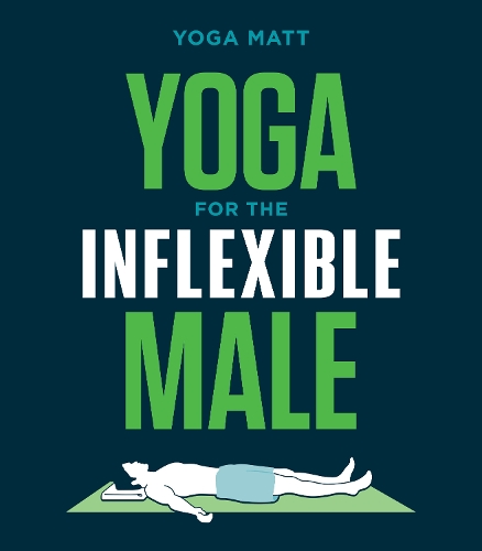Бумажная книга «Yoga for the Inflexible Male: A How-To Guide», автор Йога Мэтт - фото №1