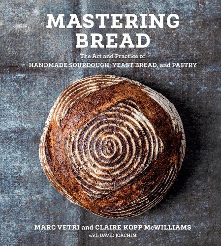 Бумажная книга «Mastering Bread: The Art and Practice of Handmade Sourdough, Yeast Bread, and Pastry», авторов Клэр Копп МакВильямс, Марк Ветри - фото №1