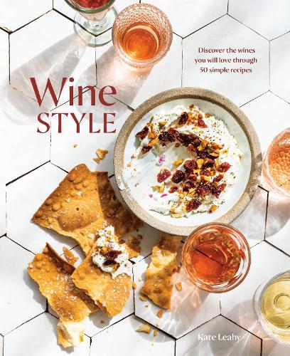 Бумажная книга «Wine Style: Discover the Wines You Will Love Through 40 Simple Recipes», автор Кейт Лихи - фото №1