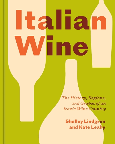 Бумажная книга «Italian Wine: The History, Regions, and Grapes of an Iconic Wine Country», авторов Кейт Лихи, Шелли Линдгрен - фото №1