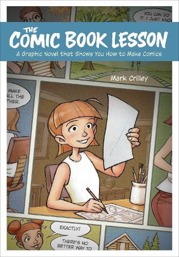 Бумажная книга «The Comic Book Lesson: A Graphic Novel That Shows You How to Make Comics», автор Марк Крилли - фото №1
