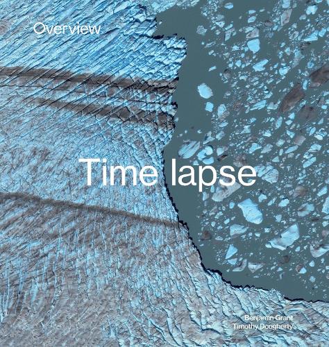 Паперова книга «Overview Timelapse», авторів Бенджамін Грант, Тімоті Догерті - фото №1