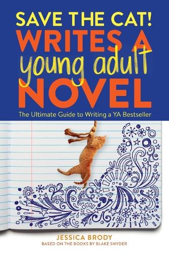 Паперова книга «Save the Cat! Writes a Young Adult Novel: The Ultimate Guide to Writing a YA Bestseller», автор Джессіка Броуді - фото №1