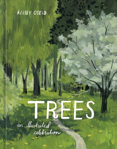 Бумажная книга «Trees: An Illustrated Celebration», автор Келси Осейд - фото №1