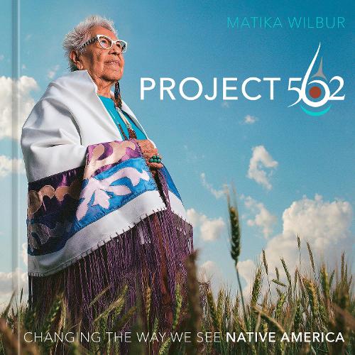 Бумажная книга «Project 562: Changing the Way We See Native America», автор Матика Уилбур - фото №1