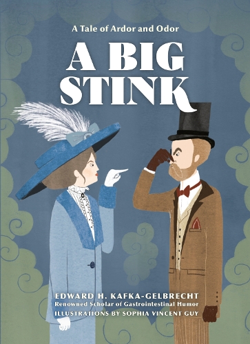 Бумажная книга «A Big Stink: A Tale of Ardor and Odor», автор Эдвард Х. Кафка-Гельбрехт - фото №1