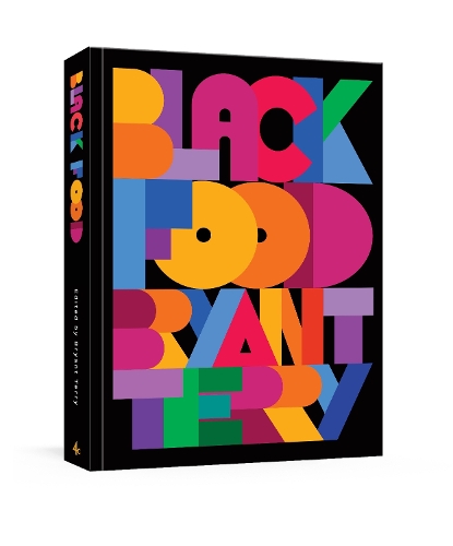 Бумажная книга «Black Food: Stories, Art, and More than 75 Recipes from Across the African Diaspora», автор Брайант Терри - фото №1