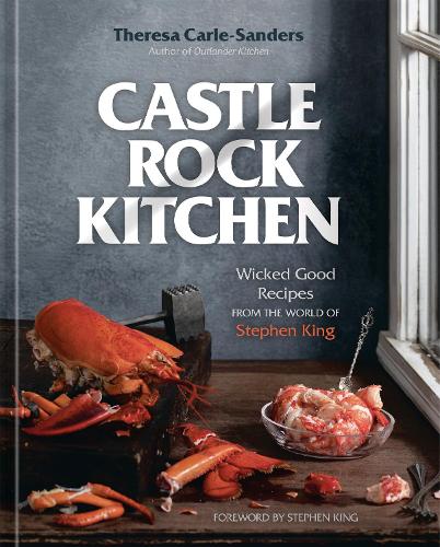 Бумажная книга «Castle Rock Kitchen: Wicked Good Recipes from the World of Stephen King», авторов Стивен Кинг, Тереза Карле-Сандерс - фото №1