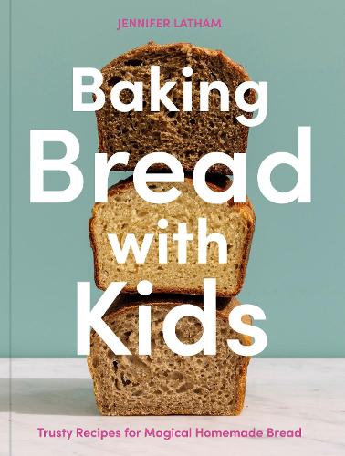 Паперова книга «Baking Bread with Kids: Trusty Recipes for Magical Homemade Bread», автор Дженніфер Летем - фото №1