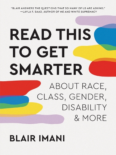 Бумажная книга «Read This to Get Smarter: about Race, Class, Gender, Disability & More», автор Блэр Имани - фото №1