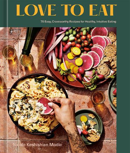 Бумажная книга «Love to Eat: 75 Easy, Craveworthy Recipes for Healthy, Intuitive Eating», автор Николь Кешишян Модик - фото №1