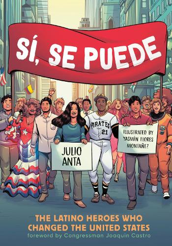 Паперова книга «Sí, Se Puede: The Latino Heroes Who Changed the United States», автор Хуліо Анта - фото №1