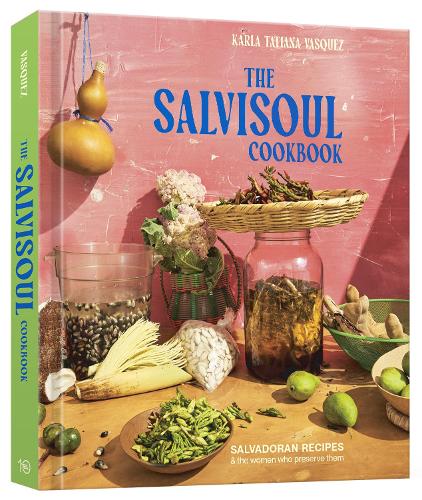 Бумажная книга «The SalviSoul Cookbook: Salvadoran Recipes and the Women Who Preserve Them», автор Карла Татьяна Васкес - фото №1