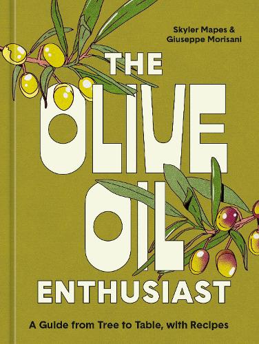 [object Object] «The Olive Oil Enthusiast: A Guide from Tree to Table, with Recipes», автор Джузеппе Морісані - фото №1