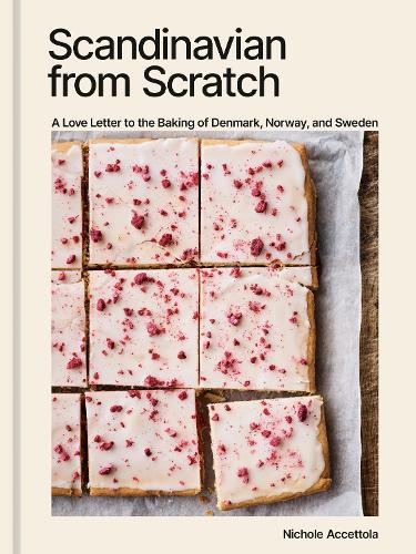 Бумажная книга «Scandinavian from Scratch: A Love Letter to the Baking of Denmark, Norway, and Sweden [A Baking Book]», автор Николь Аккеттола - фото №1