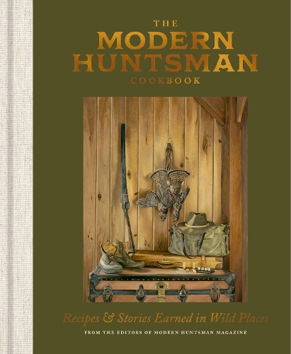 Бумажная книга «The Modern Huntsman Cookbook: Recipes and Stories Earned in Wild Places», автор Редакторы журнала Modern Huntsman - фото №1