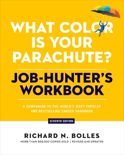 Бумажная книга «What Color Is Your Parachute? Job-Hunter's Workbook, Seventh Edition: A Companion to the World's Most Popular and Bestselling Career Handbook», автор Ричард Н. Боллес - фото №1