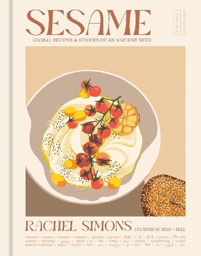 [object Object] «Sesame: Global Recipes + Stories of an Ancient Seed [A Cookbook]», автор Рейчел Сімонс - фото №1
