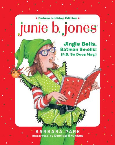 Паперова книга «Junie B. Jones Deluxe Holiday Edition: Jingle Bells, Batman Smells! (P.S. So Does May.)», автор Барбара Парк - фото №1