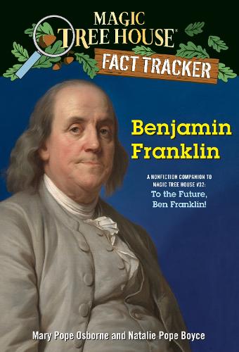 Бумажная книга «Benjamin Franklin: A Nonfiction Companion to Magic Tree House #32: To the Future, Ben Franklin!», авторов Мэри Поуп Осборн, Натали Поуп Бойс - фото №1